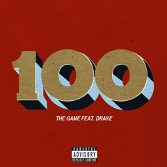 The Game Featuring Nas & Drake 100 Remix (Clean)