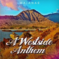 "Waianae" A Westside Anthem