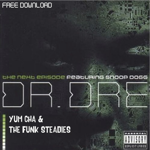 Yum Cha & The Funk Steadies - The Next Episode [FREE DOWNLOAD]