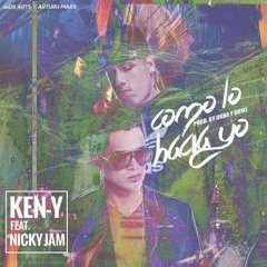 Ken-Y Feat Nicky Jam - Como Lo Hacia Yo 2015