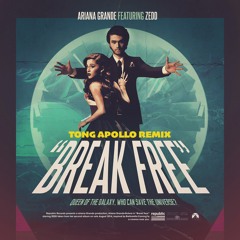 Ariana Grande Feat. Zedd - Break Free (TONG APOLLO Remix) Support From DJ Bl3ND