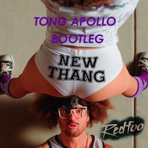 Redfoo - New Thang (TONG APOLLO Bootleg)