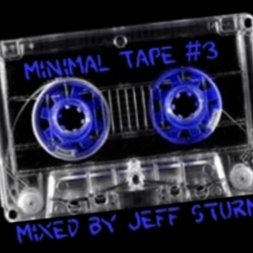 Minimal Tape #3 - Mixed By Jeff Sturm