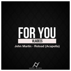 Vladees - For You (Reload Acapella)