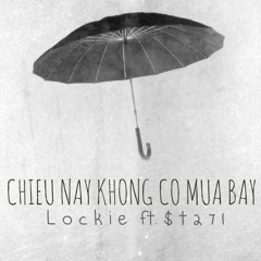 Chiều Nay Không Có Mưa Bay (Rapver. Acoustic) - Lockie ft. $t271