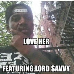 Love her ×Lord Savvy