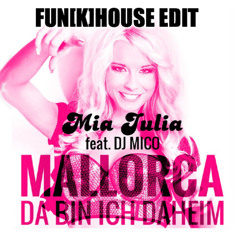 Mia Julia - Mallorca (Da Bin Ich Daheim) (Fun[k]House Edit) [buy=FREE DOWNLOAD]