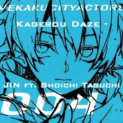 Kagerou Daze - JIN Ft. Shoichi Taguchi