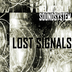 Melancholia Soundsystem-Intro/Lost Signals (From The Coming Album "Lost Signals")