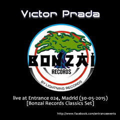 Victor Prada - live at Entrance 024, Madrid (30-05-2015) [Bonzai Records Classic Set]