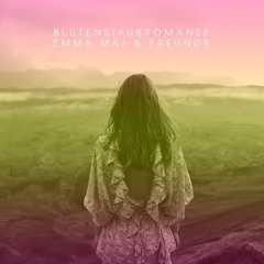 Emma Mai & Freunde - Bluetenstaubromanze (Nils Ohrmann Rmx) Snippet