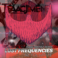 Lost Frequencies - Are you with me (IsaacJimenez Remix)Descarga en buy!