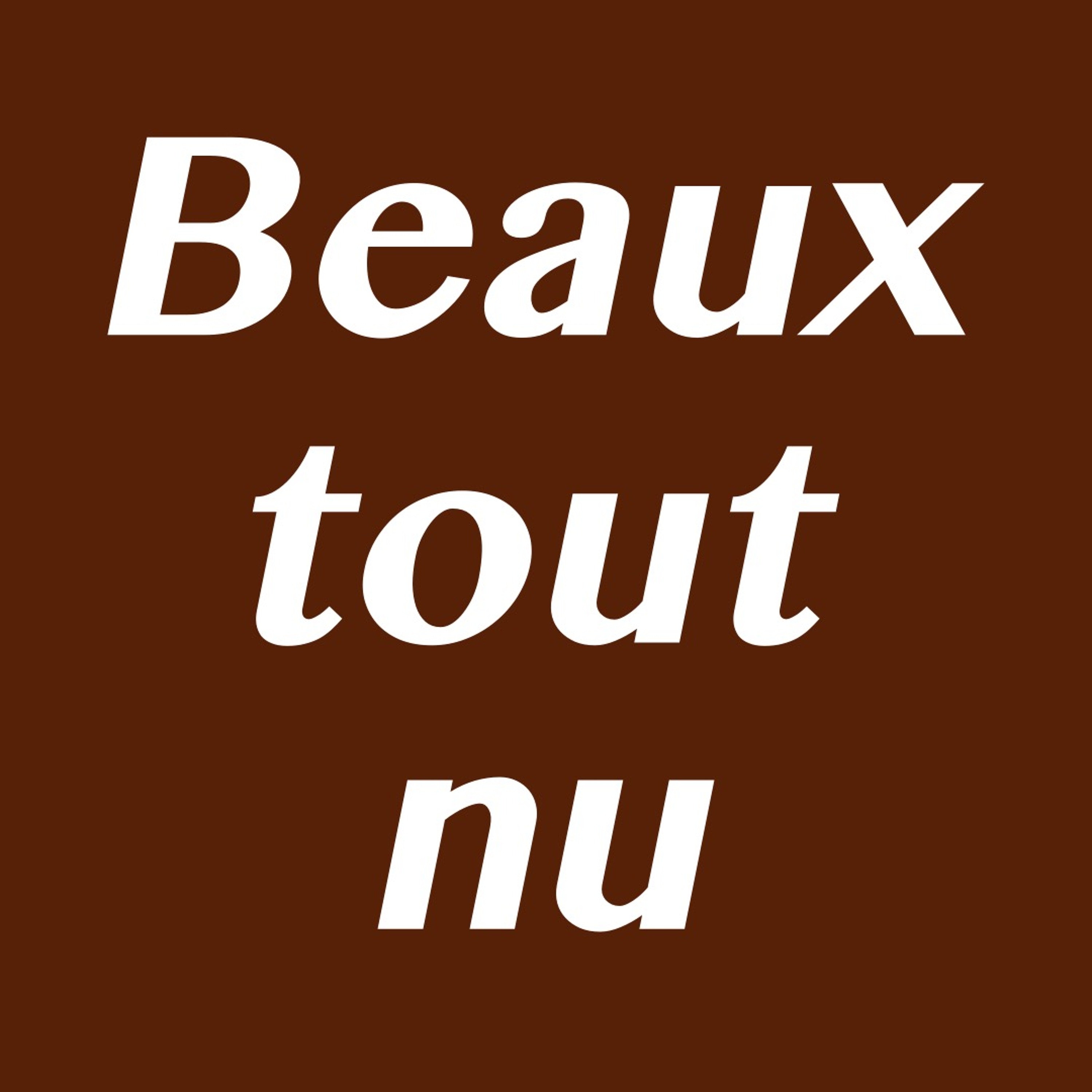 Beaux Tout Nu episode artwork