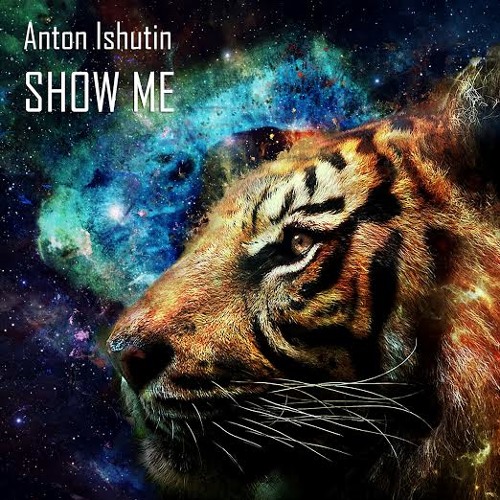 Anton Ishutin-Show Me