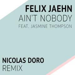 Felix Jaehn ft. Jasmine Thompson - Ain't Nobody (Nicolas Doro Remix)