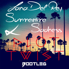 Lana Del Rey - Summertime Sadness (Plot Twist Bootleg)