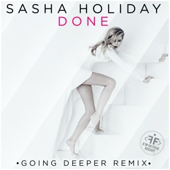 OUT NOW! Sasha Holiday - Done (Going Deeper Remix)