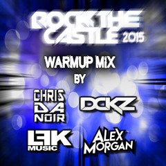 LFK vs. ChrisDaNoir vs. DCKZ vs AlexMorgan - RockTheCastle 2K15 warmupmix (FREE)
