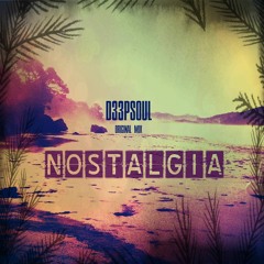 D33pSoul - Nostalgia (Original Mix)