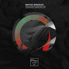 Matteo Spedicati - Smoking Mirrors (Javier Orduna Rmx)