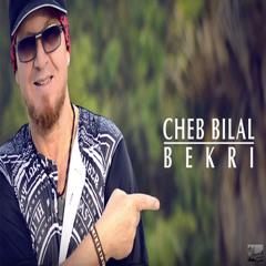 Cheb Bilal : Bekri 2016
