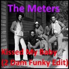 The Meters - Kiss My Baby (2 Dam Funky Edit)