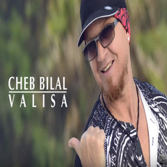 Cheb Bilal : Valisa 2016