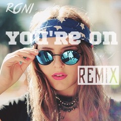 Madeon ft. Kyan - You're On (Roni Remix)