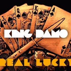 KING DAMO -Real Lucky