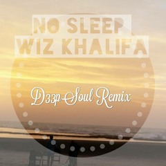 Wiz Khalifa - No Sleep (D33pSoul Remix)
