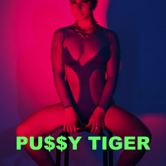 PU$$Y TIGER