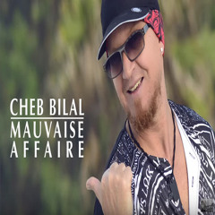 Cheb Bilal : Mauvaise Affaire 216