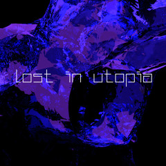 Lost in Utopia - (Free Download)