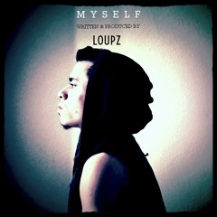 Myself - Produced by LoUPz