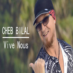 Cheb Bilal : Vive Nous  2016