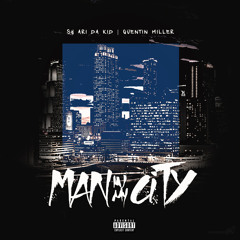 Sy Ari Da Kid & Quentin Miller - Man In My City (Prod. by TEAUXNY)
