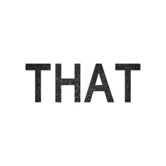 THAT (Original Mix)