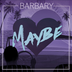 Barbary - Maybe (Original Mix)