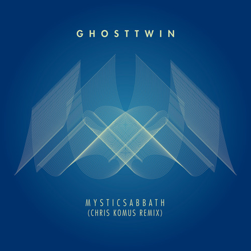 Ghost Twin - Mystic Sabbath (Chris Komus Remix)