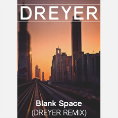Alexi Blue - Blank Space (Dreyer Remix)