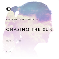 Kevin da Silva & Flowtec - Chasing The Sun | OUT NOW