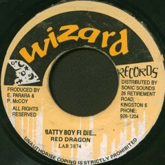 Red Dragon - Batty Boy Fi Die (Batty Boy Fi Die Riddim)