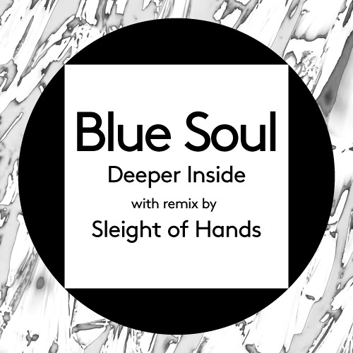 Blue Soul - Deeper Inside (Sleight of Hands Remix)