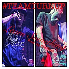 #TeamTurnUp - Learn Somethin (Prod. by KidFlash)