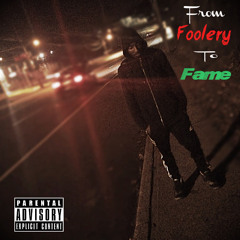 From Foolery To Fame