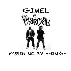 GIMEL & The Pharcyde, Passin me by **RMX**