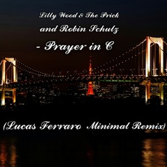 Lilly Wood & The Prick And Robin Schulz - Prayer In C (Lucas Ferraro Minimal Remix)