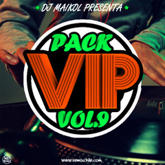 PACK PACK VIP 9 - NUEVO (DJMAIKOL REMIX) AGOSTO 2015