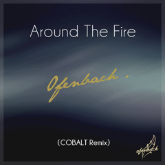 Ofenbach - Around The Fire (Cobalt Remix)