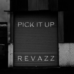 Revazz - Pick It Up